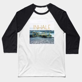 Inhale Exhale Baseball T-Shirt